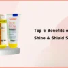 Top 5 Benefits of Using the Shine & Shield Skincare Kit