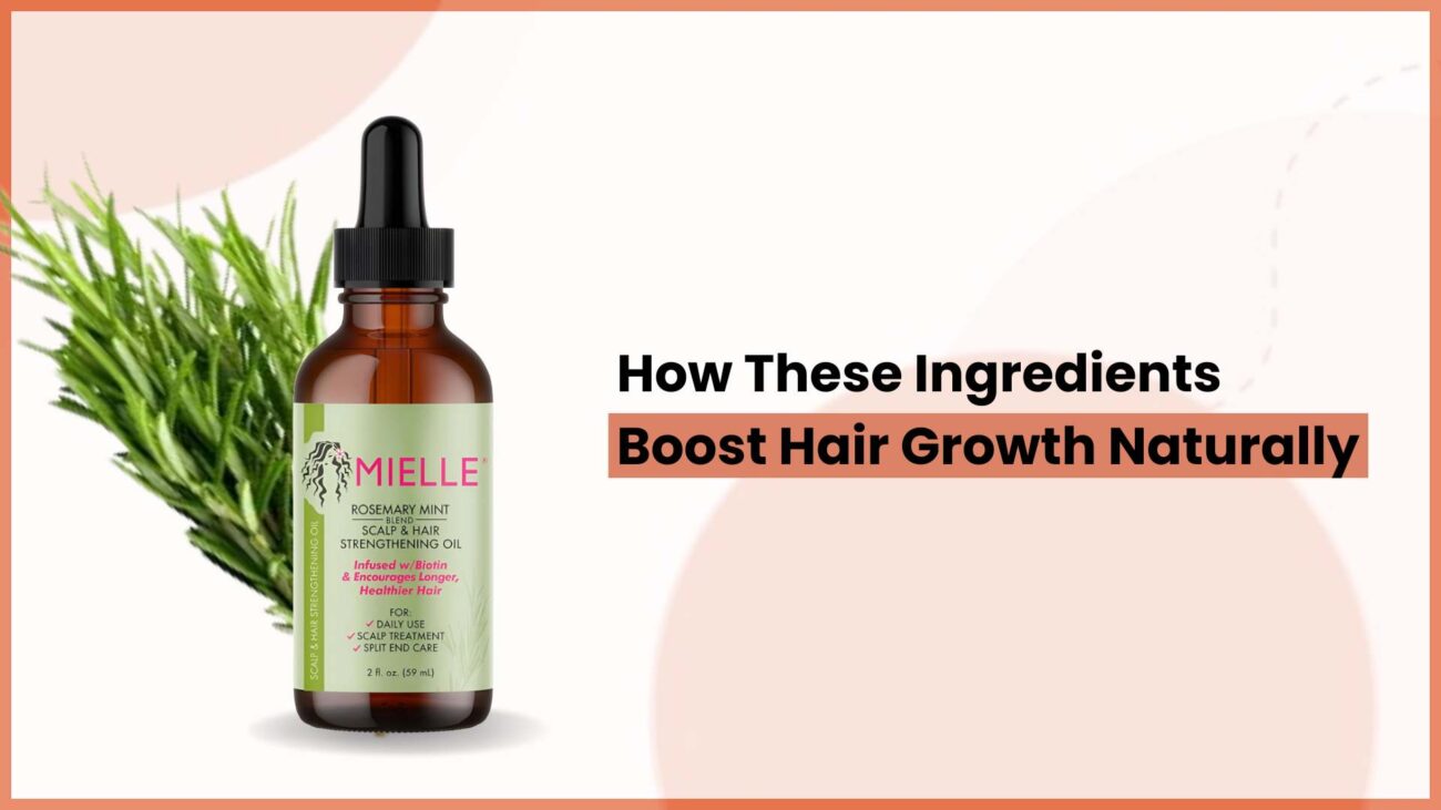 The Power of Rosemary and Mint: How These Ingredients Boost Hair Growth Naturally