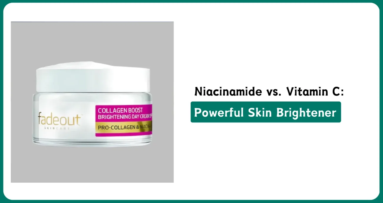 Niacinamide vs Vitamin C: Why Niacinamide is a Powerful Skin Brightener