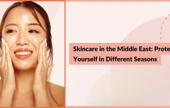 Skincare-in-the-Middle-East-Protect-Yourself-in-Different-Seasons