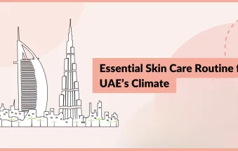 Essential Skin Care Routine for UAE's Climate