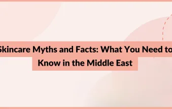 Skincare Myths and Facts: What You Need to Know in the Middle East